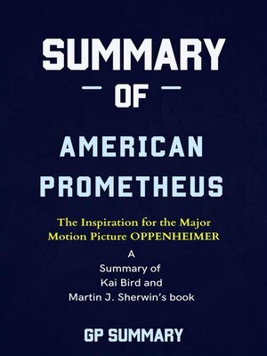cover image of Summary of American Prometheus--The Triumph and Tragedy of J. Robert Oppenheimer